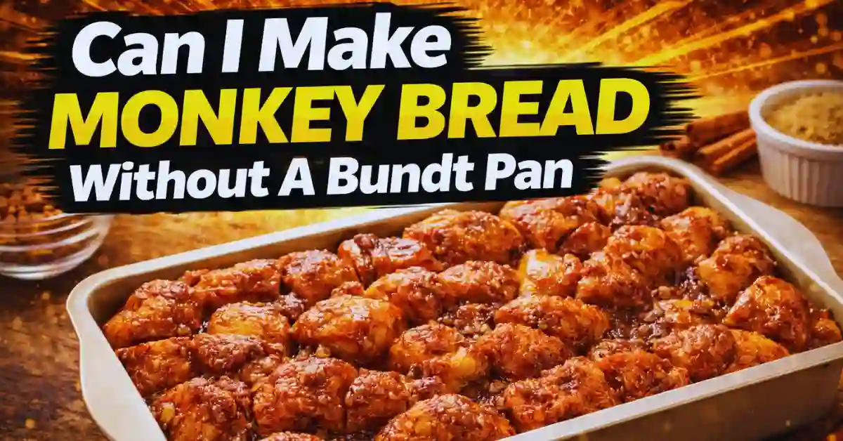 Can I Make Monkey Bread Without A Bundt Pan