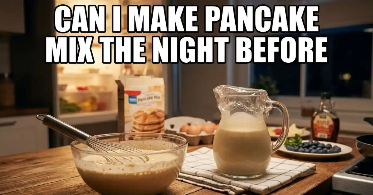 Can I Make Pancake Mix the Night Before