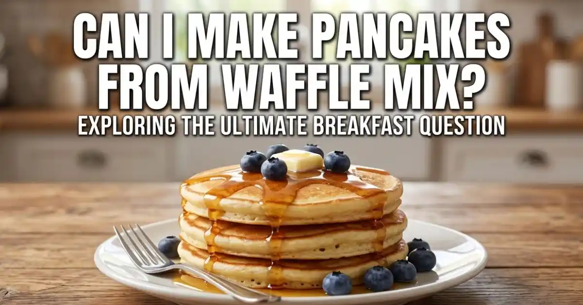 Can I Make Pancakes From Waffle Mix