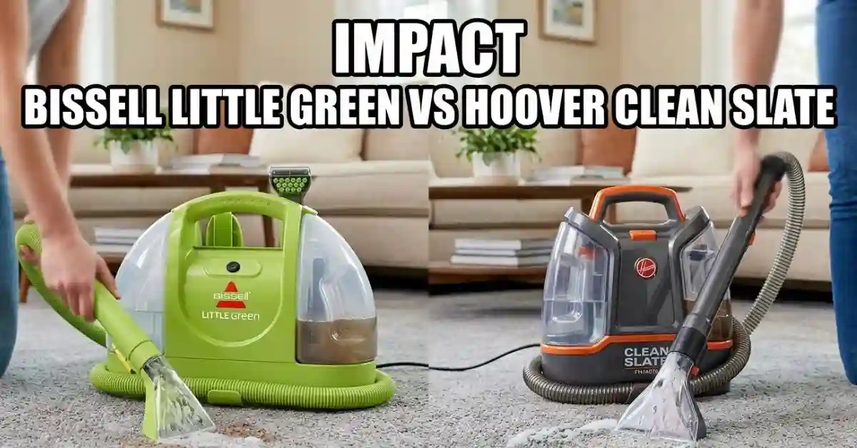 Bissell Little Green Vs Hoover Clean Slate