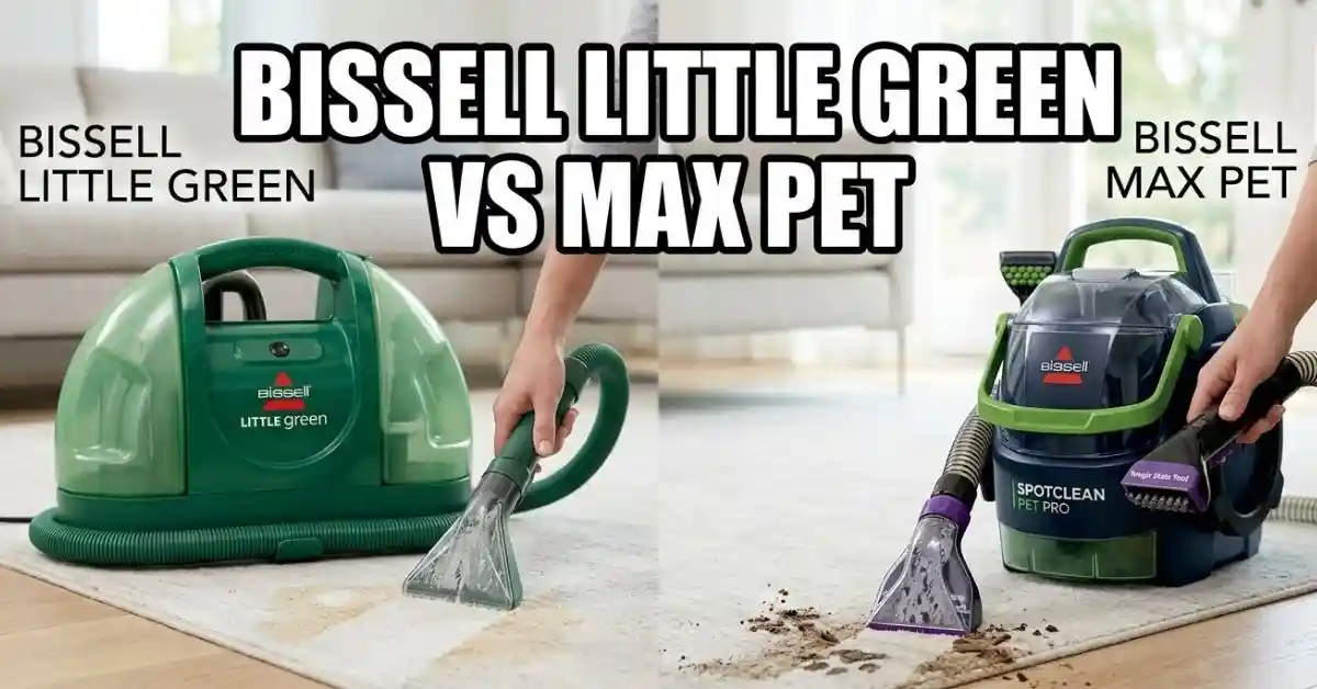 Bissell Little Green Vs Max Pet