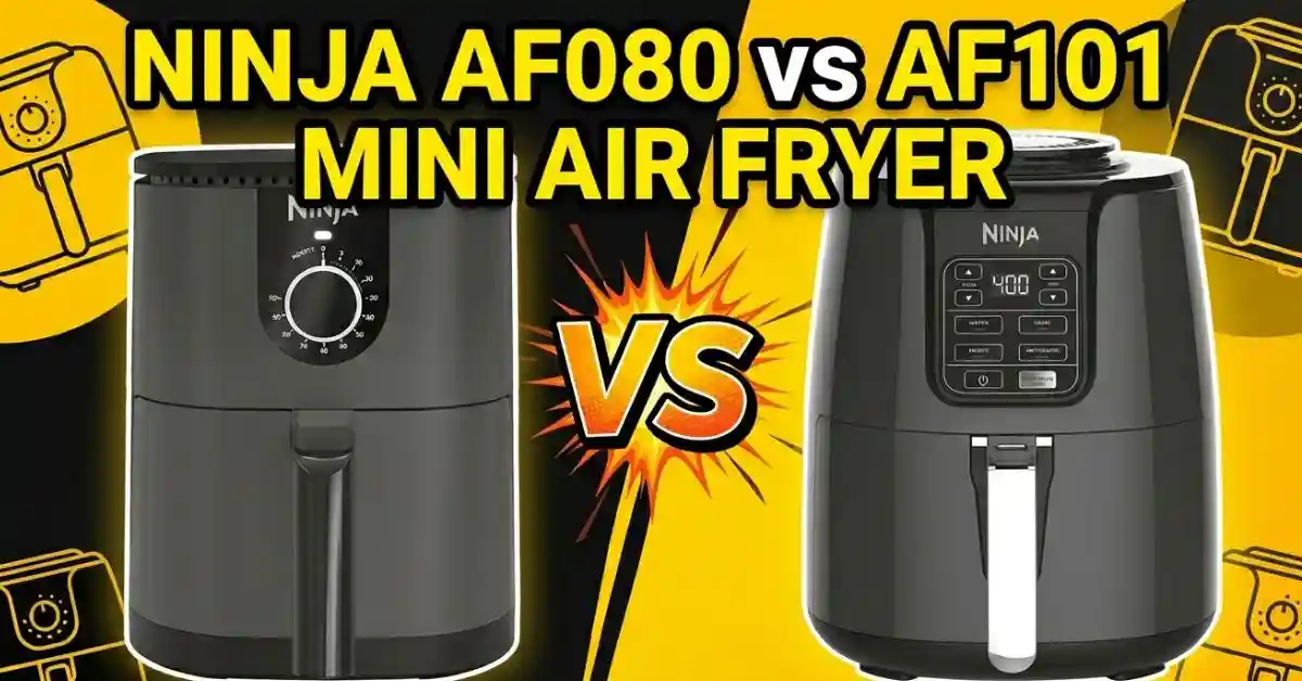 Ninja AF080 vs AF101 Mini Air Fryer