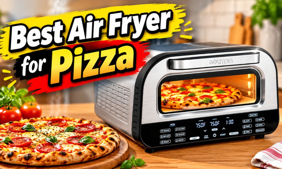 Best Air Fryer for Pizza