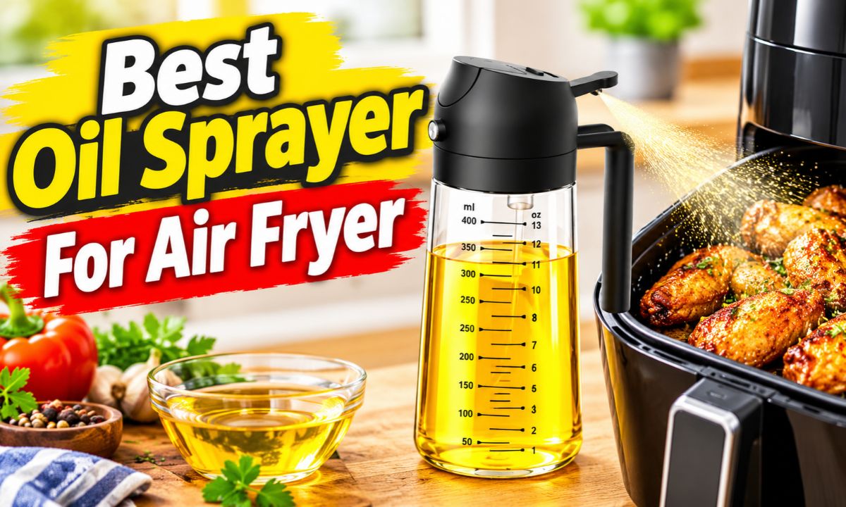 Best Oil Sprayer For Air Fryer