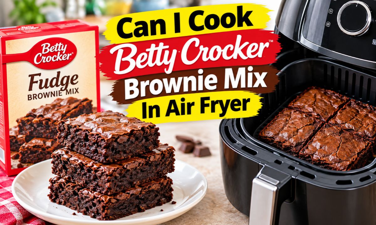 Can I Cook Betty Crocker Brownie Mix In Air Fryer