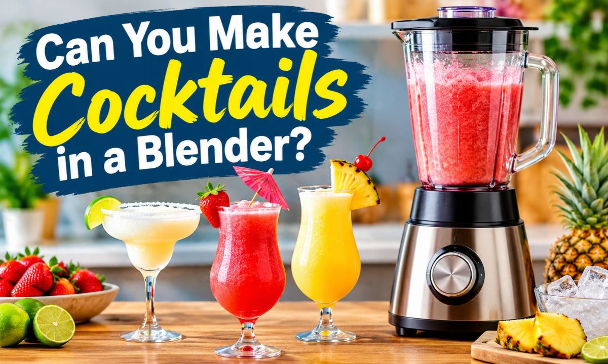 Can You Make Cocktails in a Blender